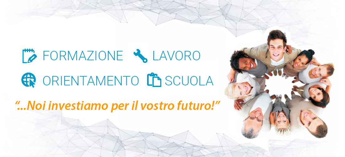 Noi investiamo per il vostro futuro